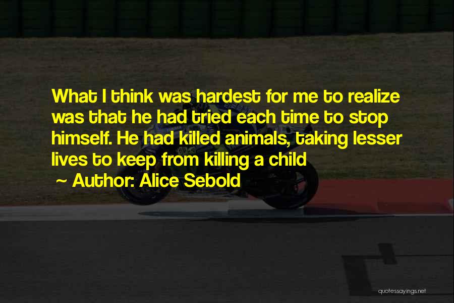 Stop Killing Animals Quotes By Alice Sebold