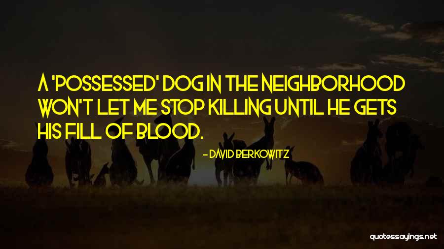 Stop Killing Quotes By David Berkowitz Stop Killing Quotes By David Berkowitz