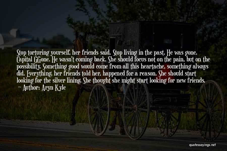 Stop Living In The Past Quotes By Aryn Kyle