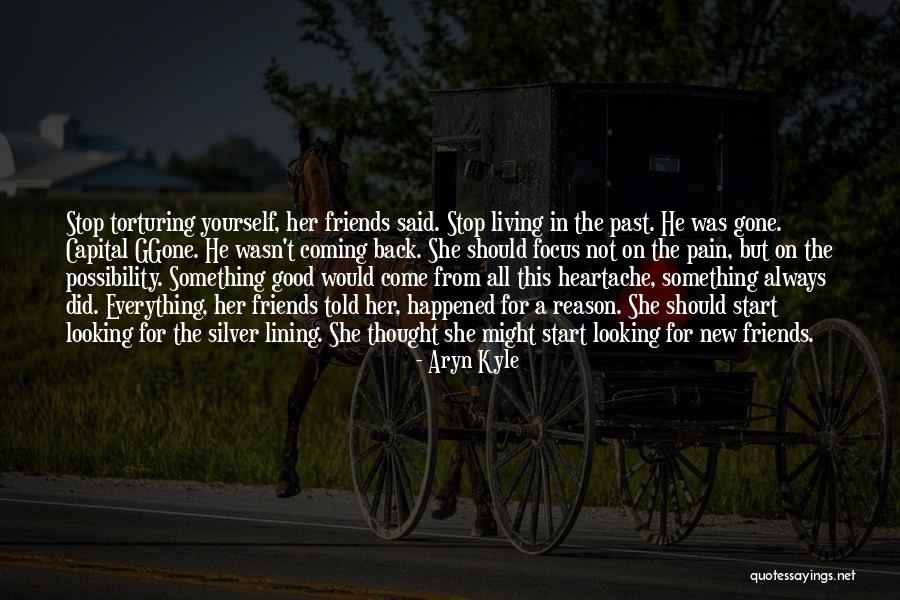 Stop Living In The Past Quotes By Aryn Kyle