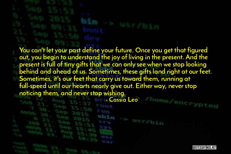 Stop Living In The Past Quotes By Cassia Leo