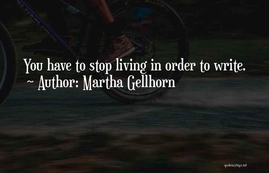 Stop Living In The Past Quotes By Martha Gellhorn