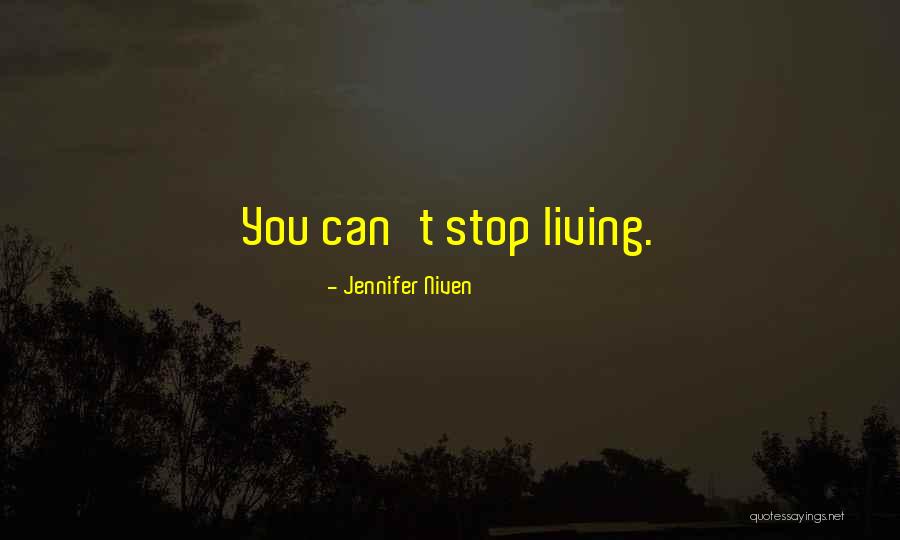 Stop Living In Your Past Quotes By Jennifer Niven Stop Living In Your Past Quotes By Jennifer Niven