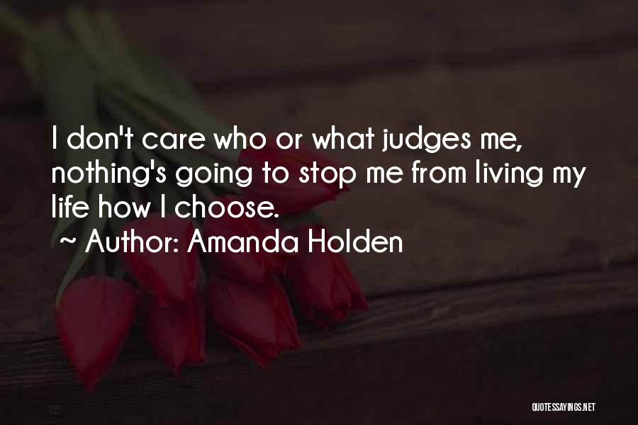 Stop Living My Life Quotes By Amanda Holden