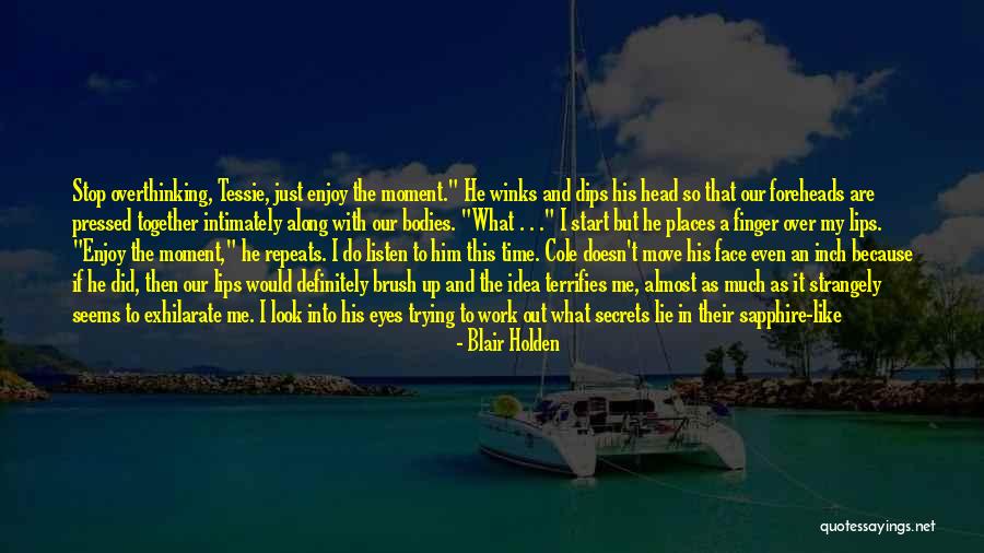 Stop Look And Listen Quotes By Blair Holden Stop Look And Listen Quotes By Blair Holden