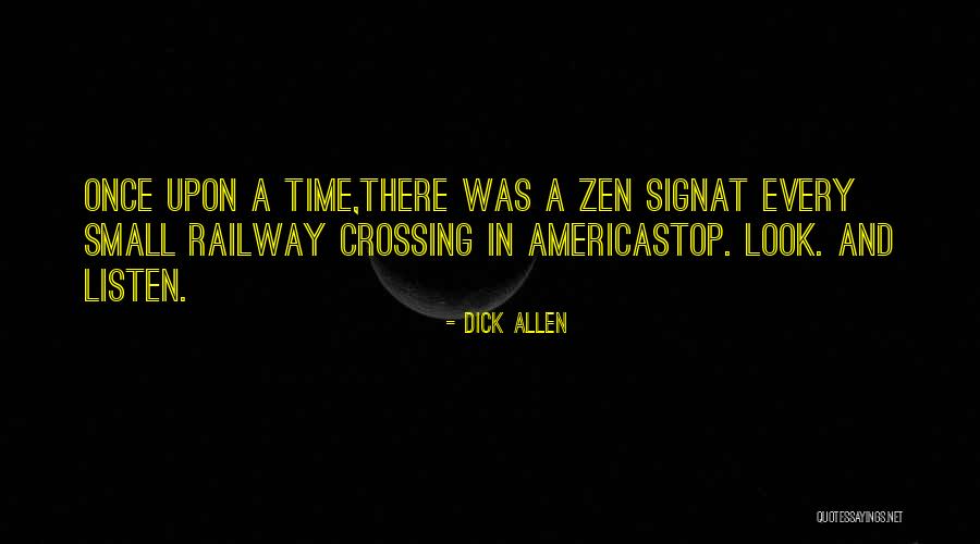 Stop Look And Listen Quotes By Dick Allen