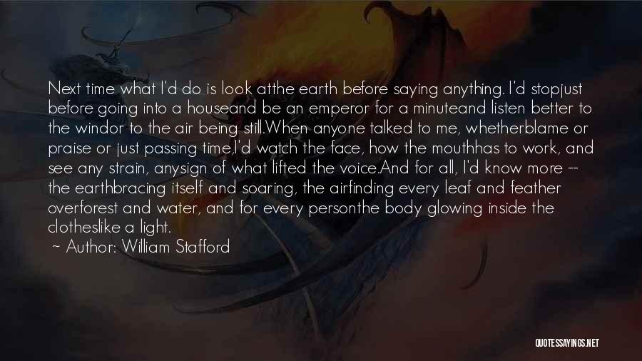 Stop Look And Listen Quotes By William Stafford