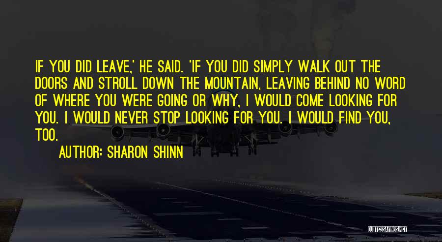 Stop Looking Behind You Quotes By Sharon Shinn