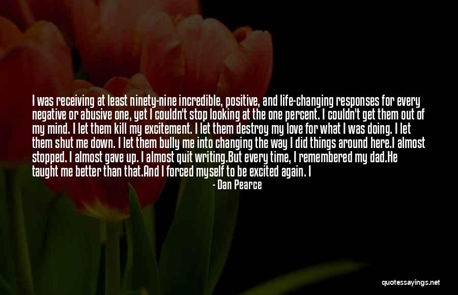 Stop Looking Down Quotes By Dan Pearce Stop Looking Down Quotes By Dan Pearce