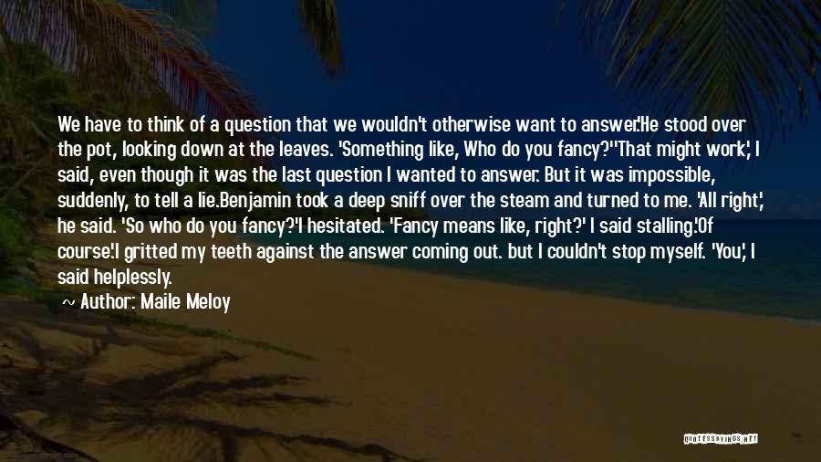 Stop Looking Down Quotes By Maile Meloy Stop Looking Down Quotes By Maile Meloy