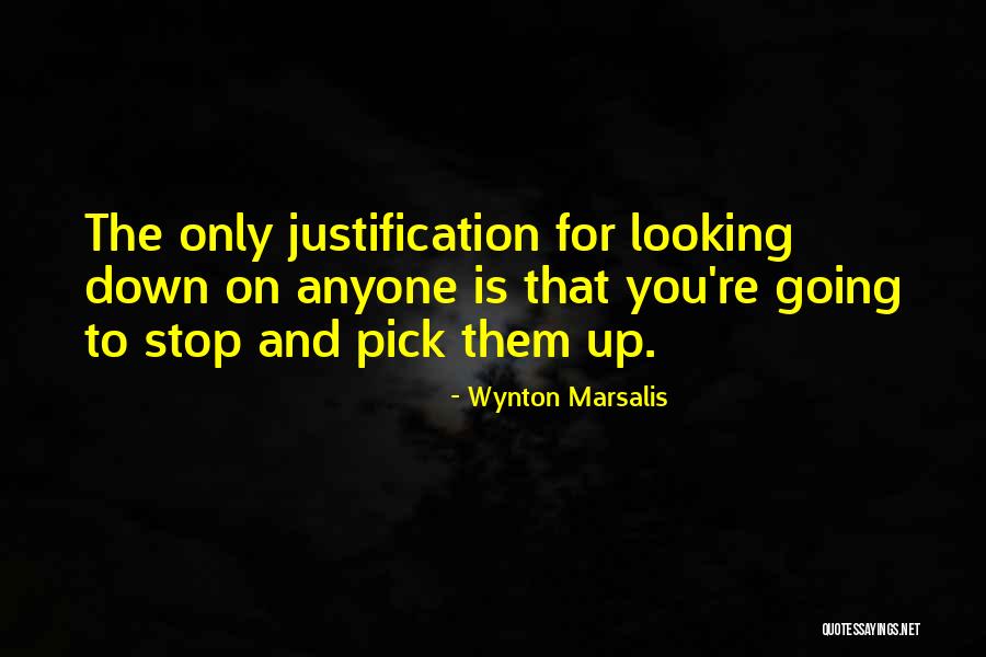 Stop Looking Down Quotes By Wynton Marsalis