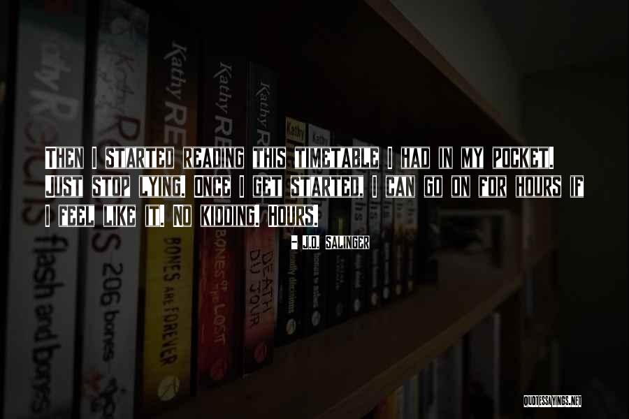 Stop Lying Quotes By J.D. Salinger Stop Lying Quotes By J.D. Salinger