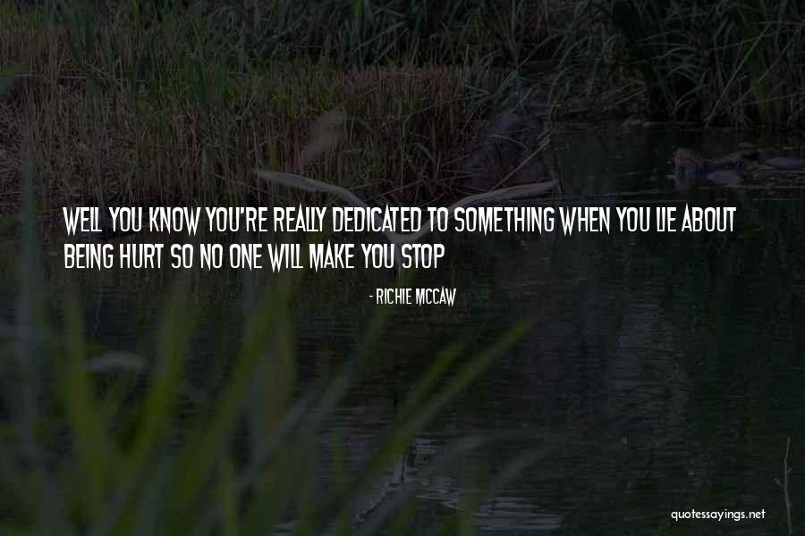 Stop Lying Quotes By Richie McCaw Stop Lying Quotes By Richie McCaw
