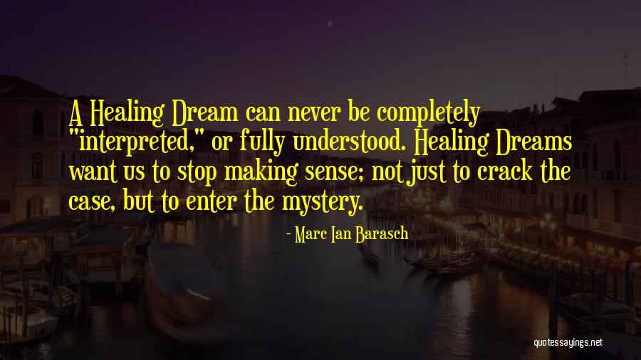 Stop Making Sense Quotes By Marc Ian Barasch Stop Making Sense Quotes By Marc Ian Barasch