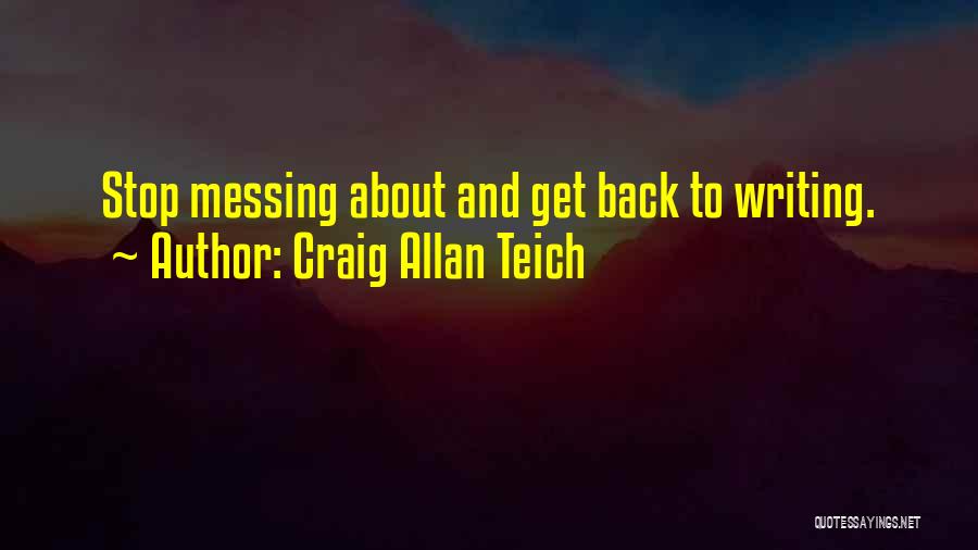 Stop Messing Up Quotes By Craig Allan Teich