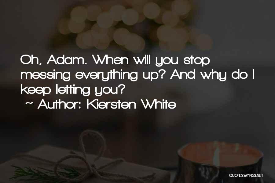 Stop Messing Up Quotes By Kiersten White