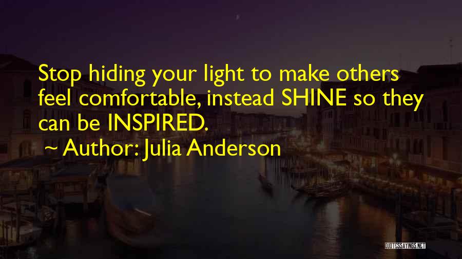 Stop My Shine Quotes By Julia Anderson