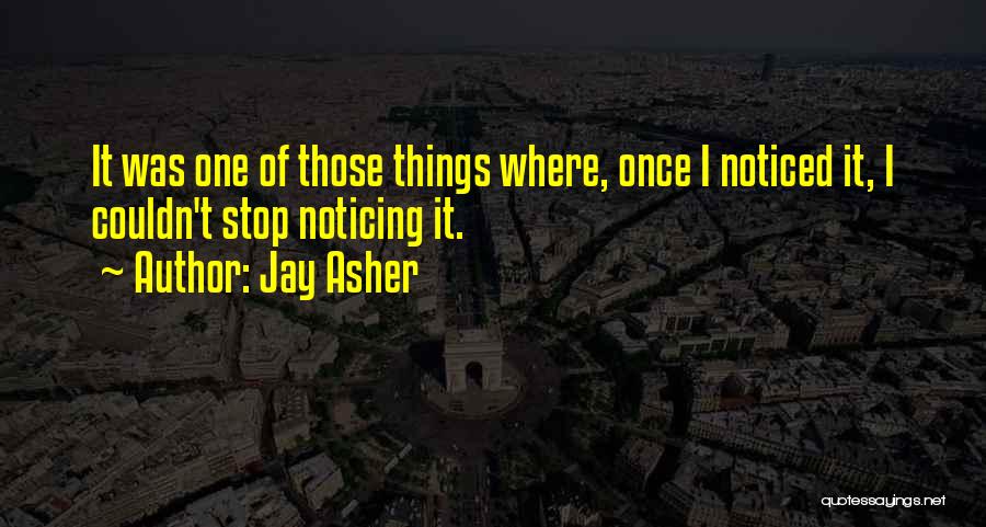 Stop Noticing Quotes By Jay Asher