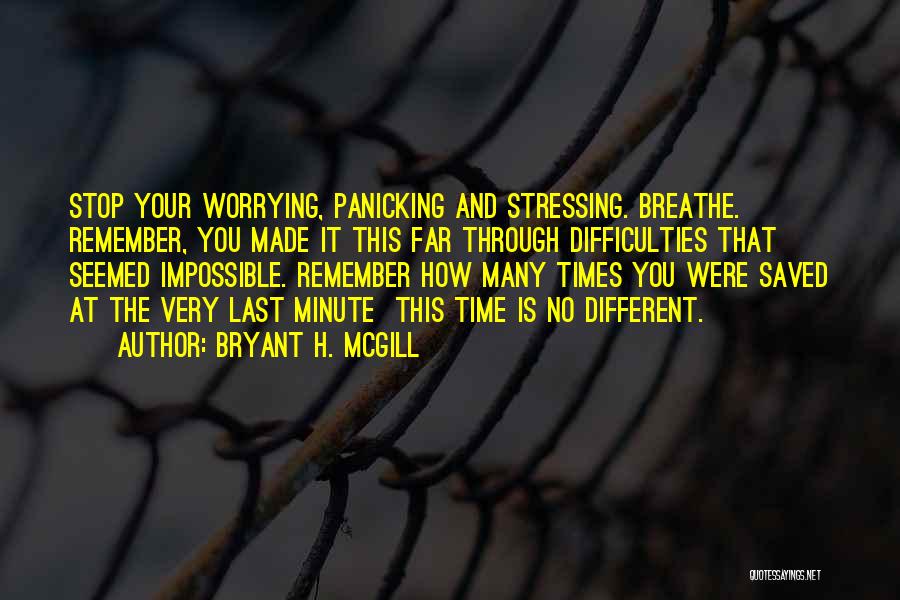 Stop Panicking Quotes By Bryant H. McGill