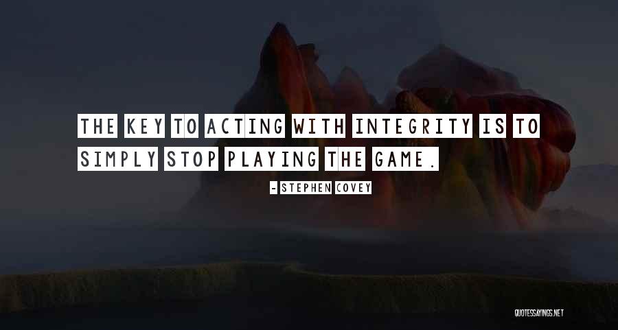 Stop Playing Games With Me Quotes By Stephen Covey