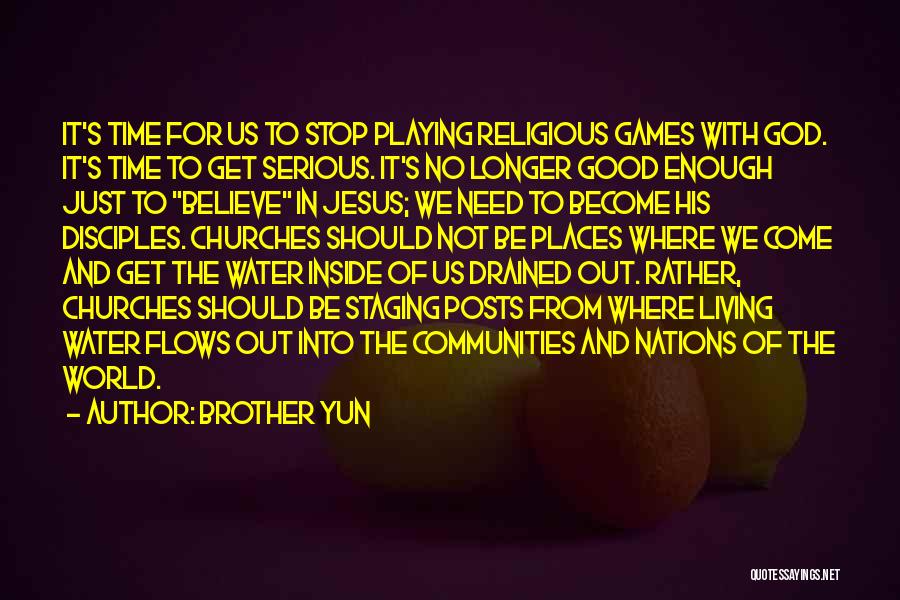 Stop Playing God Quotes By Brother Yun