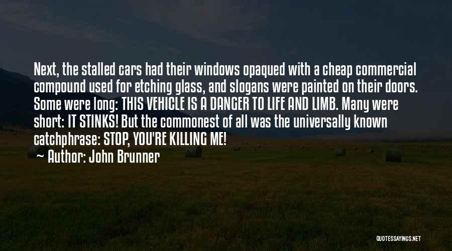 Stop Pollution Quotes By John Brunner