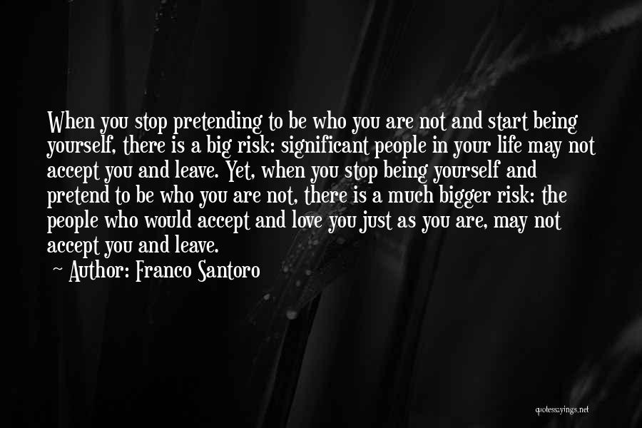Stop Pretending Quotes By Franco Santoro