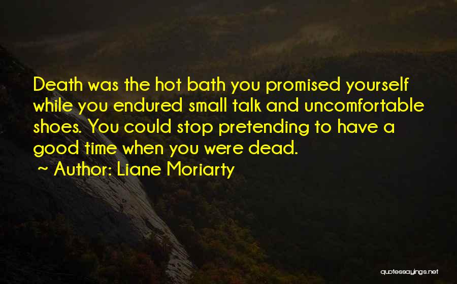 Stop Pretending Quotes By Liane Moriarty