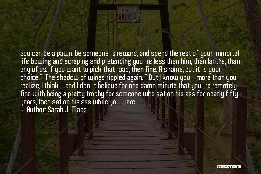 Stop Pretending Quotes By Sarah J. Maas