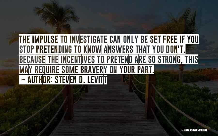 Stop Pretending Quotes By Steven D. Levitt