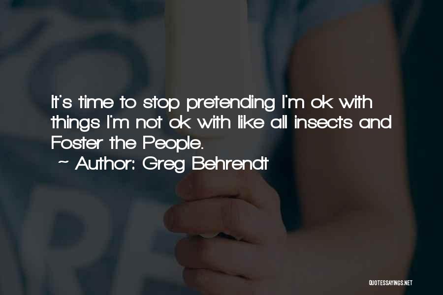 Stop Pretending You Like Me Quotes By Greg Behrendt