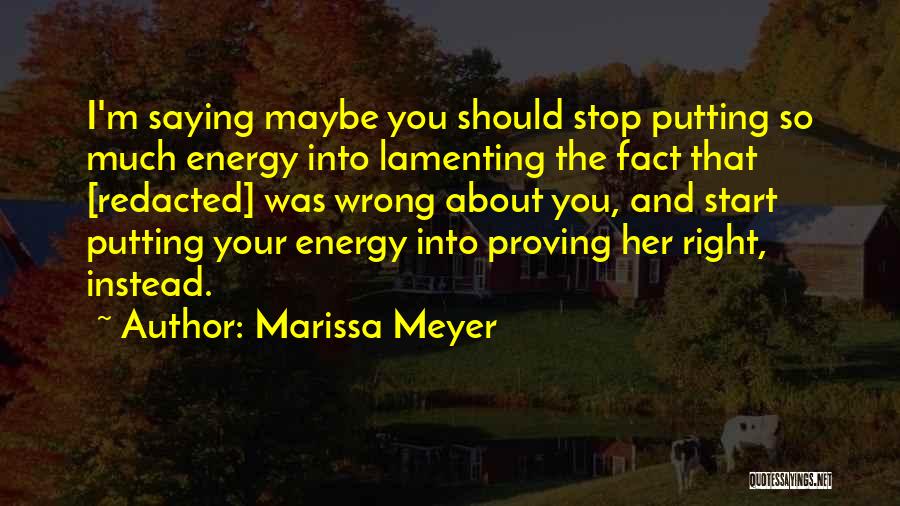 Stop Proving Yourself To Others Quotes By Marissa Meyer