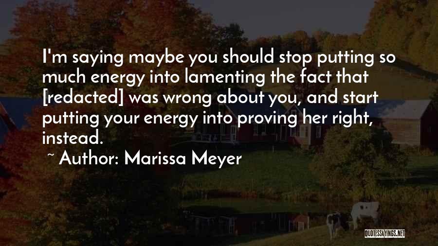 Stop Putting Yourself Out There Quotes By Marissa Meyer