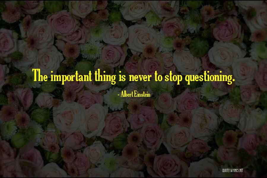 Stop Questioning Quotes By Albert Einstein