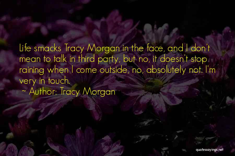 Stop Raining Quotes By Tracy Morgan