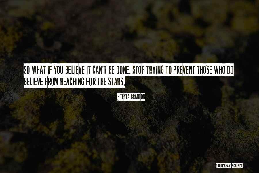 Stop Reaching Out Quotes By Teyla Branton