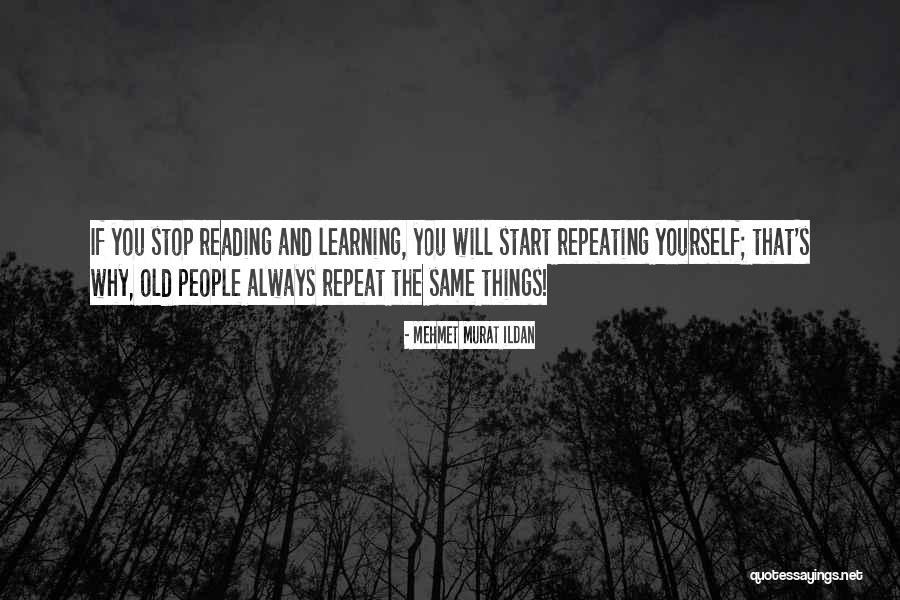 Stop Repeating Yourself Quotes By Mehmet Murat Ildan Stop Repeating Yourself Quotes By Mehmet Murat Ildan
