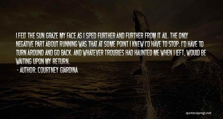 Stop Running Back Quotes By Courtney Giardina