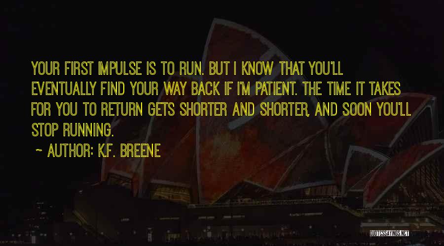 Stop Running Back Quotes By K.F. Breene