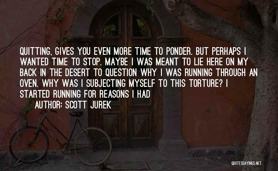 Stop Running Back Quotes By Scott Jurek