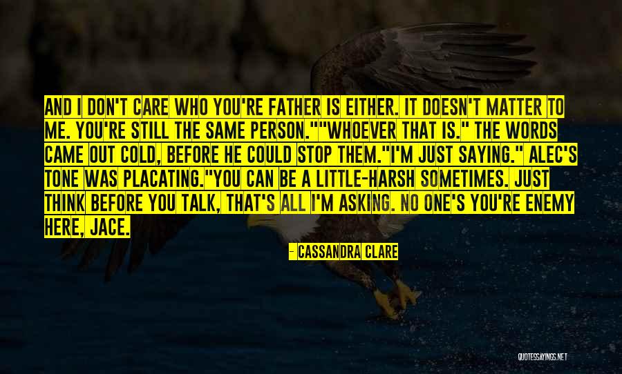 Stop Saying It Quotes By Cassandra Clare Stop Saying It Quotes By Cassandra Clare