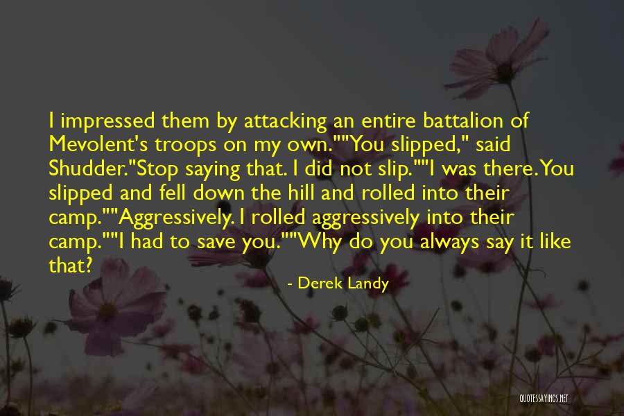 Stop Saying It Quotes By Derek Landy Stop Saying It Quotes By Derek Landy