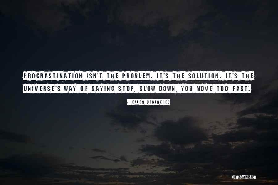 Stop Saying It Quotes By Ellen DeGeneres Stop Saying It Quotes By Ellen DeGeneres