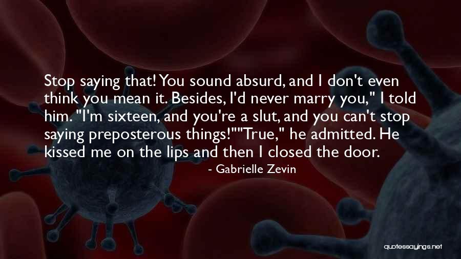 Stop Saying It Quotes By Gabrielle Zevin Stop Saying It Quotes By Gabrielle Zevin