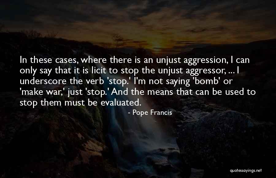 Stop Saying It Quotes By Pope Francis Stop Saying It Quotes By Pope Francis