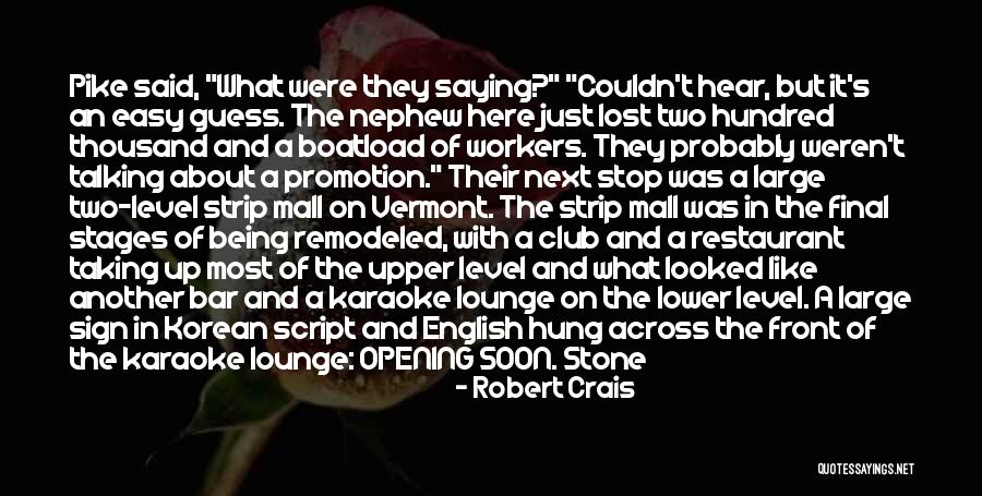 Stop Saying It Quotes By Robert Crais Stop Saying It Quotes By Robert Crais