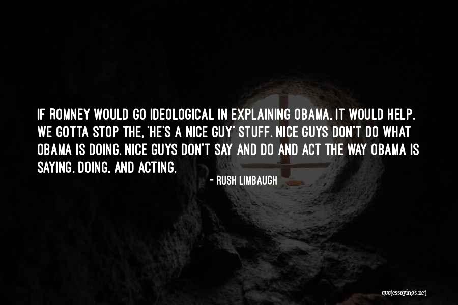 Stop Saying It Quotes By Rush Limbaugh Stop Saying It Quotes By Rush Limbaugh
