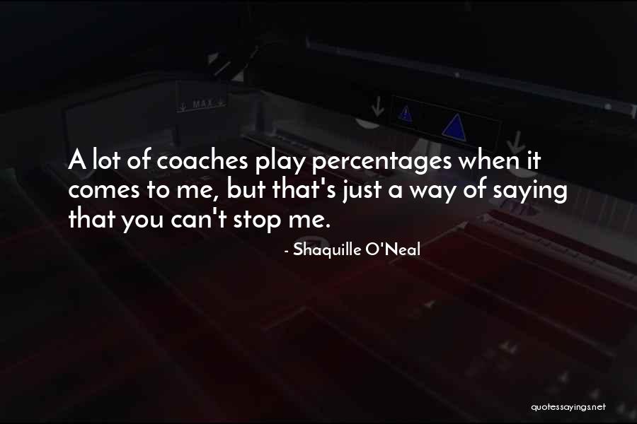 Stop Saying It Quotes By Shaquille O'Neal Stop Saying It Quotes By Shaquille O'Neal