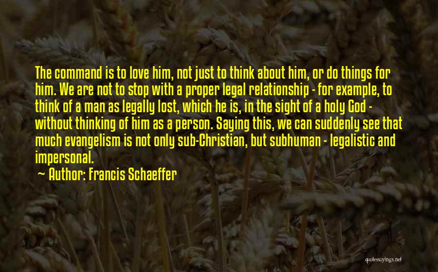 Stop Saying You're Sorry Quotes By Francis Schaeffer