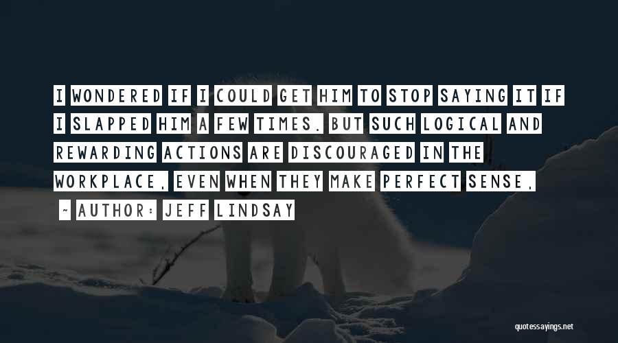 Stop Saying You're Sorry Quotes By Jeff Lindsay